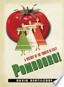 Pomodoro! : a history of the tomato in Italy /