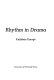 Rhythm in drama /
