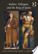 Rubens, Velázquez, and the King of Spain /