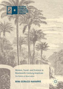 Women, travel, and science in nineteenth-century Americas : the politics of observation /