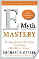 E-myth mastery : the seven essential disciplines for building a world class company /