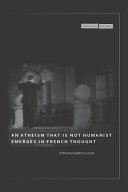 An atheism that is not humanist emerges in French thought /