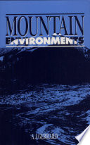 Mountain environments : an examination of the physical geography of mountains /