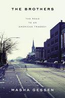 The brothers : the road to an American tragedy /