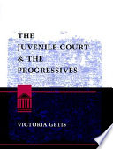 The juvenile court and the progressives /