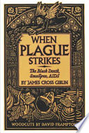 When plague strikes : the Black Death, smallpox, AIDS /