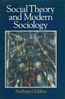 Social theory and modern sociology /