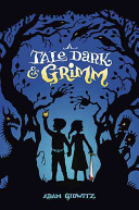 A tale dark & Grimm /