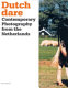 Dutch dare : contemporary photography from the Netherlands /