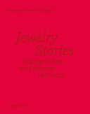 Jewelry stories : highlights from the collection, 1947-2019 /