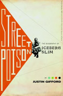 Street poison : the biography of Iceberg Slim /