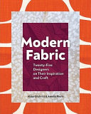 Modern fabric : twenty-five designers on their inspiration and craft /