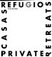 Casas refugios = private retreats /