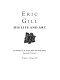 Eric Gill : his life and art : an exhibition in the Thomas Fisher Rare Book Library, University of Toronto, 19 April-30 June 1991 /