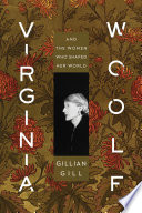 Virginia Woolf : and the women who shaped her world /