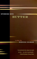 Spinning into butter : a play /