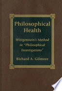 Philosophical health : Wittgenstein's method in "Philosophical investigations" /
