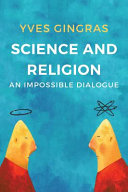 Science and religion : an impossible dialogue /
