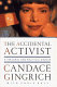 The accidental activist : a personal and political memoir /
