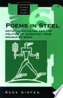 Poems in steel : national socialism and the politics of inventing from Weimar to Bonn /