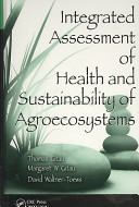 Integrated assessment of health and sustainability of agroecosystems /
