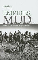 Empires of mud : war and warlords in Afghanistan /