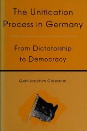 The unification process in Germany : from dictatorship to democracy /
