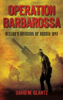 Operation Barbarossa : Hitler's invasion of Russia, 1941 /