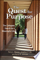 The quest for purpose : the collegiate search for a meaningful life /