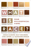 What is race? : four philosophical views /