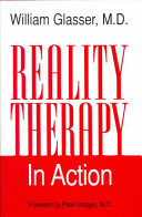 Reality therapy in action /