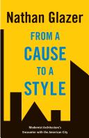 From a cause to a style : modernist architecture's encounter with the American city /