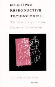 Ethics of new reproductive technologies : the Glover report to the European Commission /