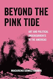 Beyond the pink tide : art and political undercurrents in the Americas /