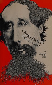Charles Dickens : radical moralist /