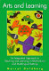 Arts and learning : an integrated approach to teaching and learning in multicultural and multilingual settings /