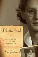 Motherland : growing up with the Holocaust /