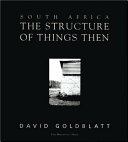 South Africa : the structure of things then /