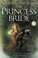 The princess bride : S. Morgenstern's classic tale of true love and high adventure /