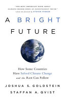 A bright future : how some countries have solved climate change and the rest can follow /