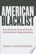 American blacklist : the attorney general's list of subversive organizations /