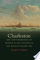 Charleston and the emergence of middle-class culture in the revolutionary era /