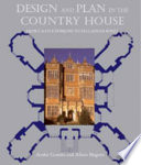 Design and plan in the country house : from castle donjons to Palladian boxes /