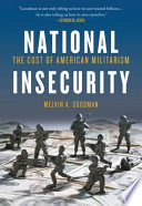 National insecurity : the cost of American militarism /