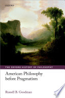 American philosophy before pragmatism /