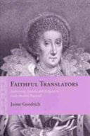 Faithful Translators : Authorship, Gender, and Religion in Early Modern England /