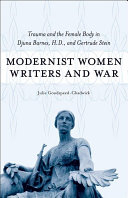 Modernist women writers and war : trauma and the female body in Djuna Barnes, H.D., and Gertrude Stein /