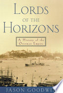 Lords of the horizons : a history of the Ottoman Empire /