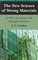 The new science of strong materials, or, Why you don't fall through the floor /