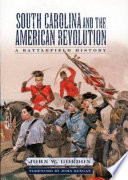 South Carolina and the American Revolution : a battlefield history /